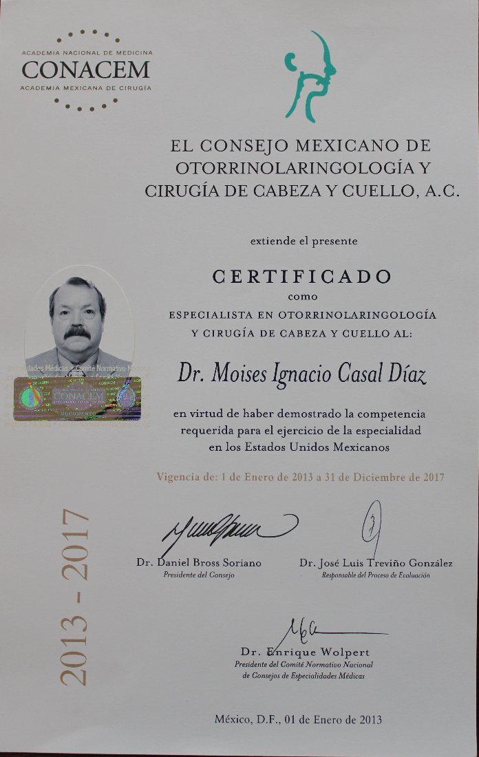 Certificado como Especialista en Otorrinolaringología y Cirugía de Cabeza y Cuello, vigencia 2013 a 2017